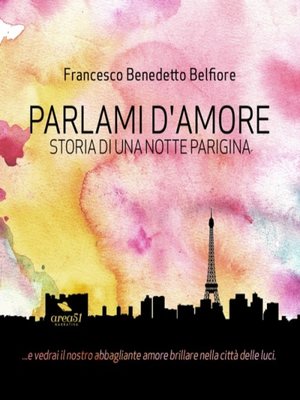 cover image of Parlami d'amore. Storia di una notte parigina